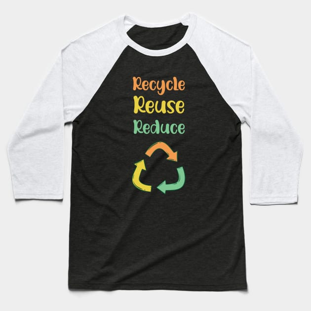 Recycle Reuse Reduce 2023 Baseball T-Shirt by Fun Planet